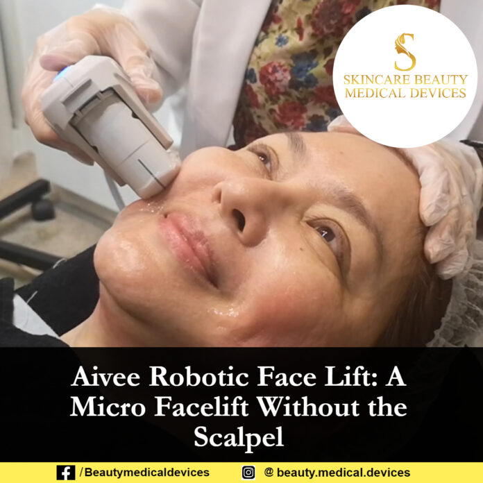 Aivee Robotic Face Lift A Micro Facelift Without the Scalpel