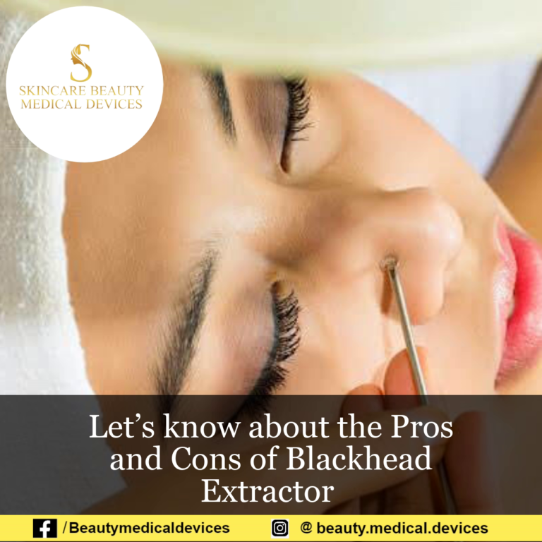 Let’s know about the Pros and Cons of Blackhead Extractor