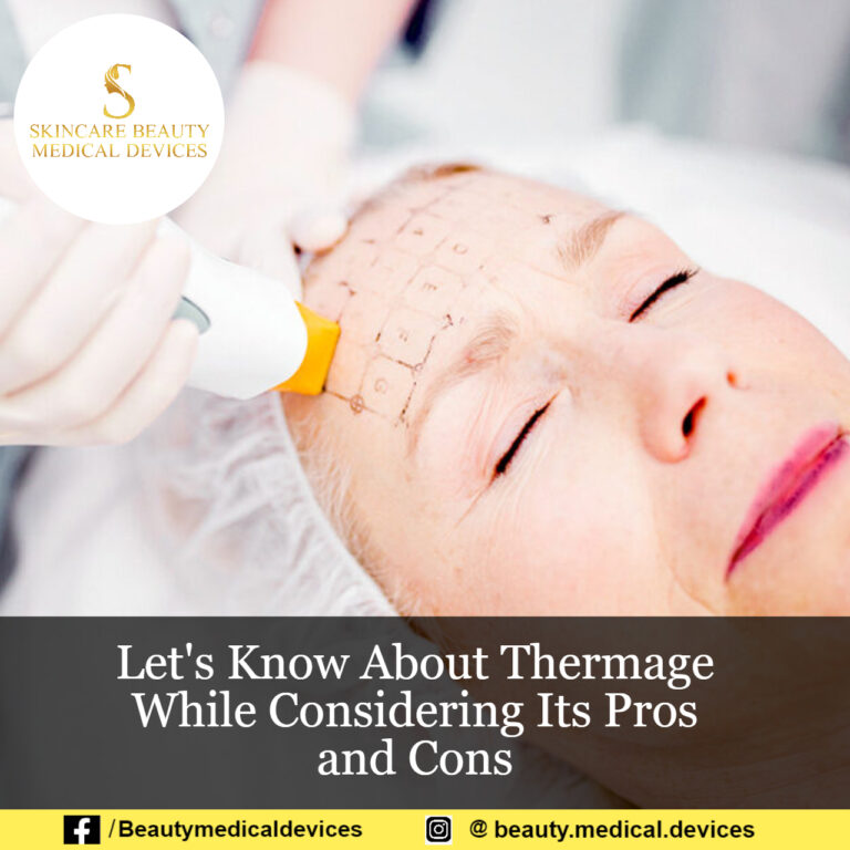 Let’s Know About Thermage While Considering Its Pros and Cons