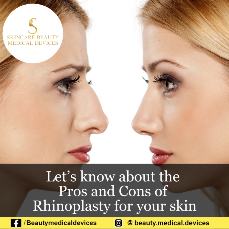 Let’s know about the Pros and Cons of Rhinoplasty for your skin