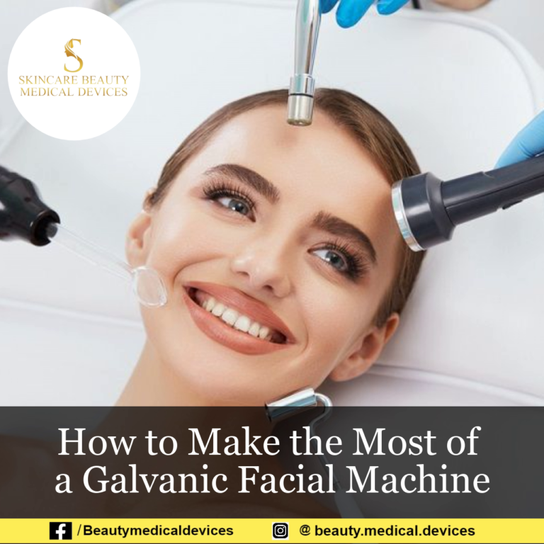 How to Make the Most of a Galvanic Facial Machine