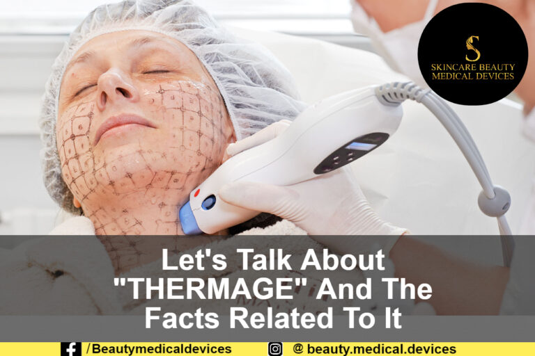 Let’s Talk About “THERMAGE” And The Facts Related To It