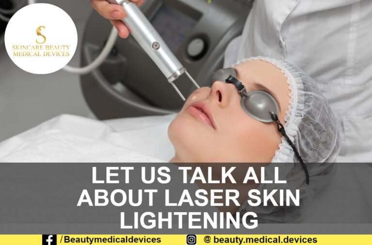 LET US TALK ALL ABOUT LASER SKIN LIGHTENING