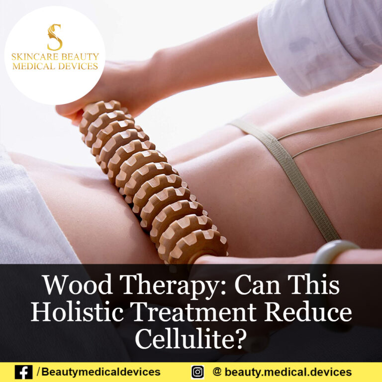 Wood Therapy: Can This Holistic Treatment Reduce Cellulite?