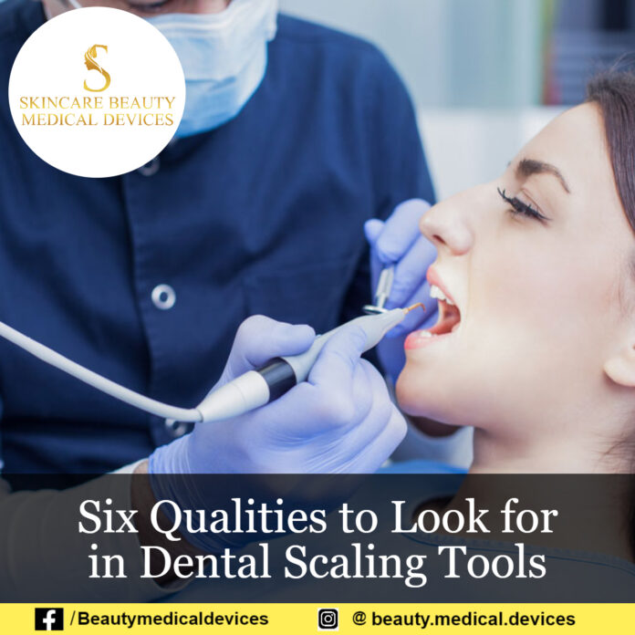 Six Qualities to Look for in Dental Scaling Tools