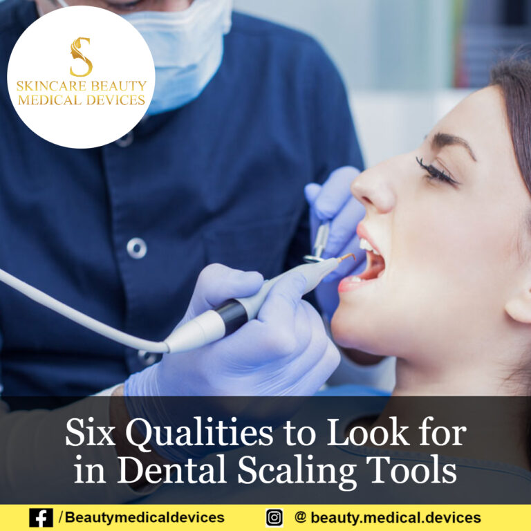 Six Qualities to Look for in Dental Scaling Tools