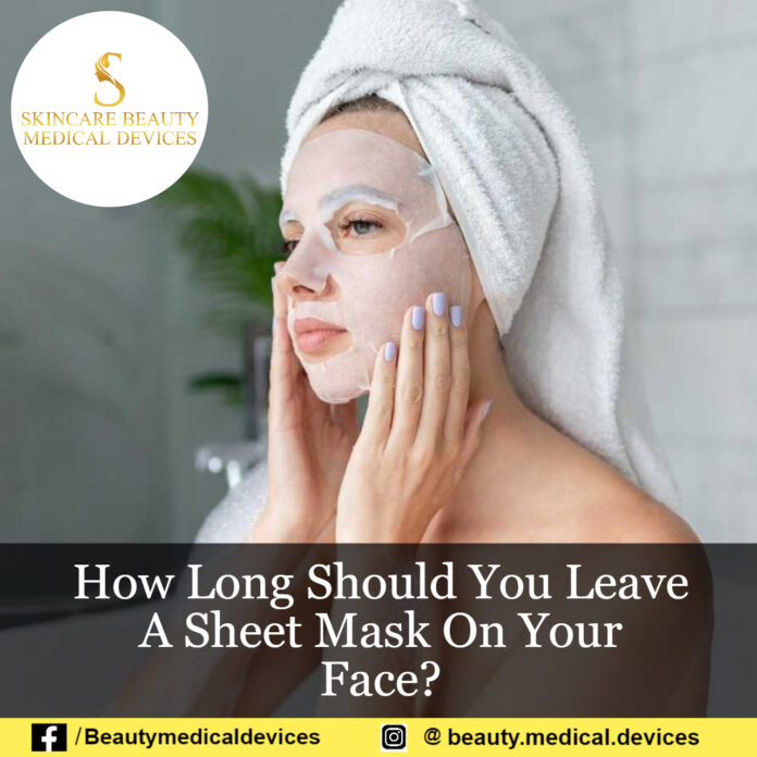 How Long Should You Leave A Sheet Mask On Your Face?