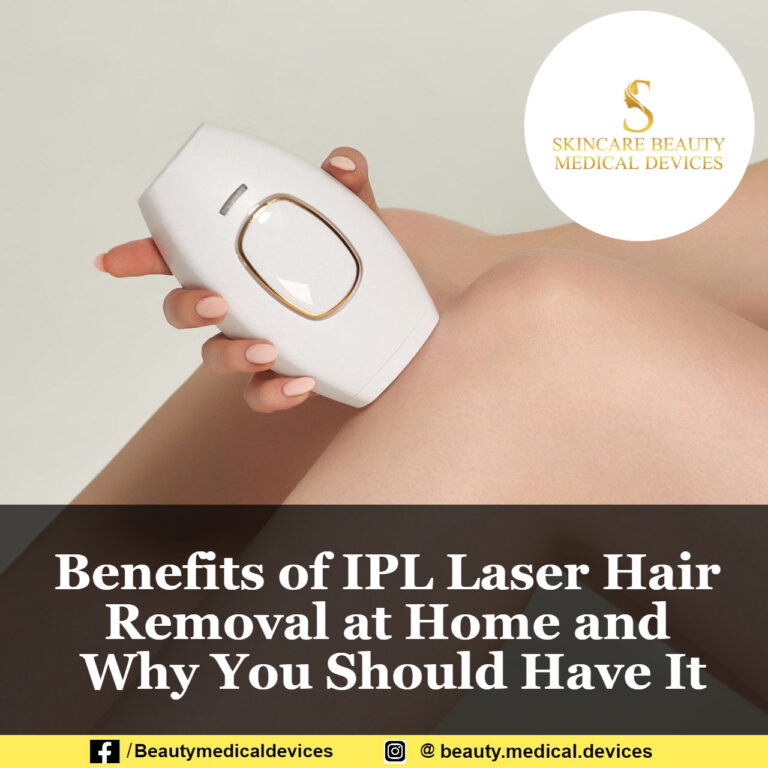 Benefits of IPL Laser Hair Removal at Home and Why You Should Have It