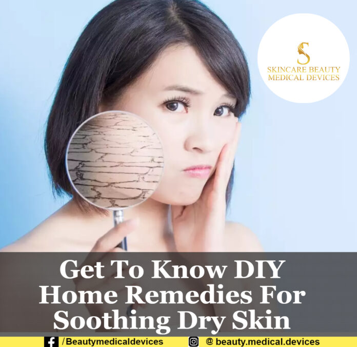 Get To Know DIY Home Remedies For Soothing Dry Skin