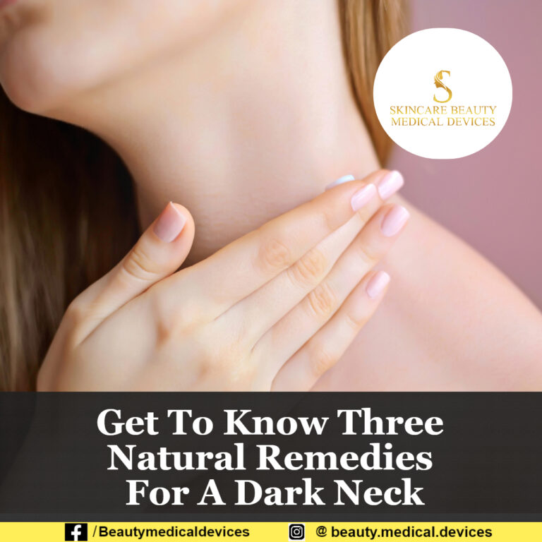 Get To Know Three Natural Remedies For A Dark Neck