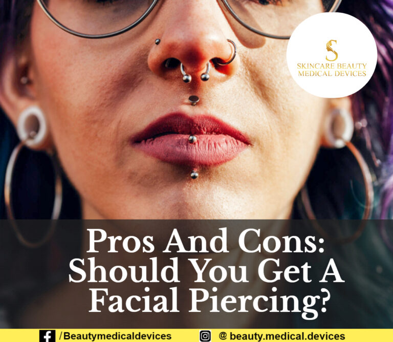 Pros And Cons: Should You Get A Facial Piercing?