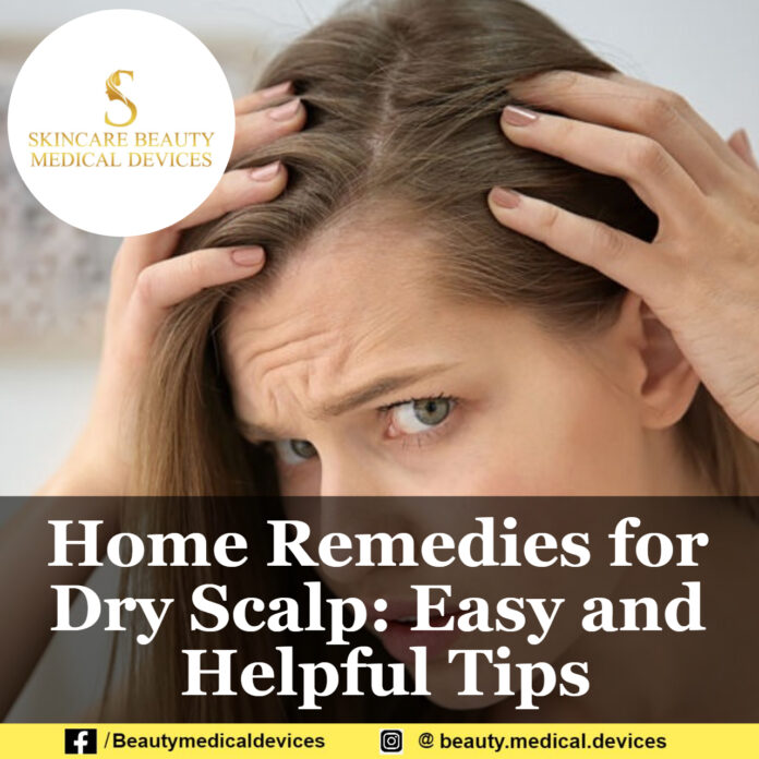 Home Remedies for Dry Scalp: Easy and Helpful Tips