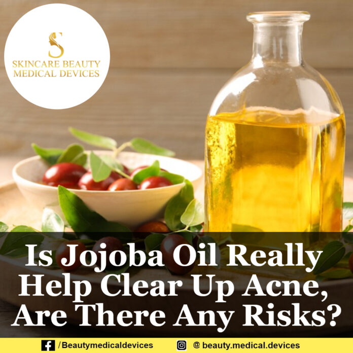 Is Jojoba Oil Really Help Clear Up Acne, Are There Any Risks?