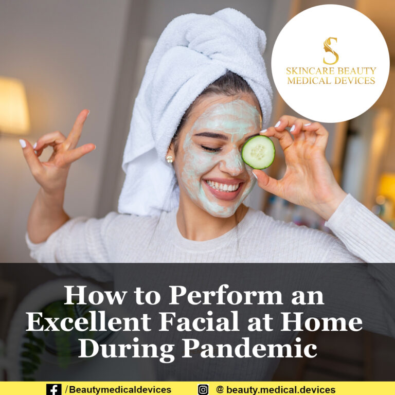 How to Perform an Excellent Facial at Home During Pandemic