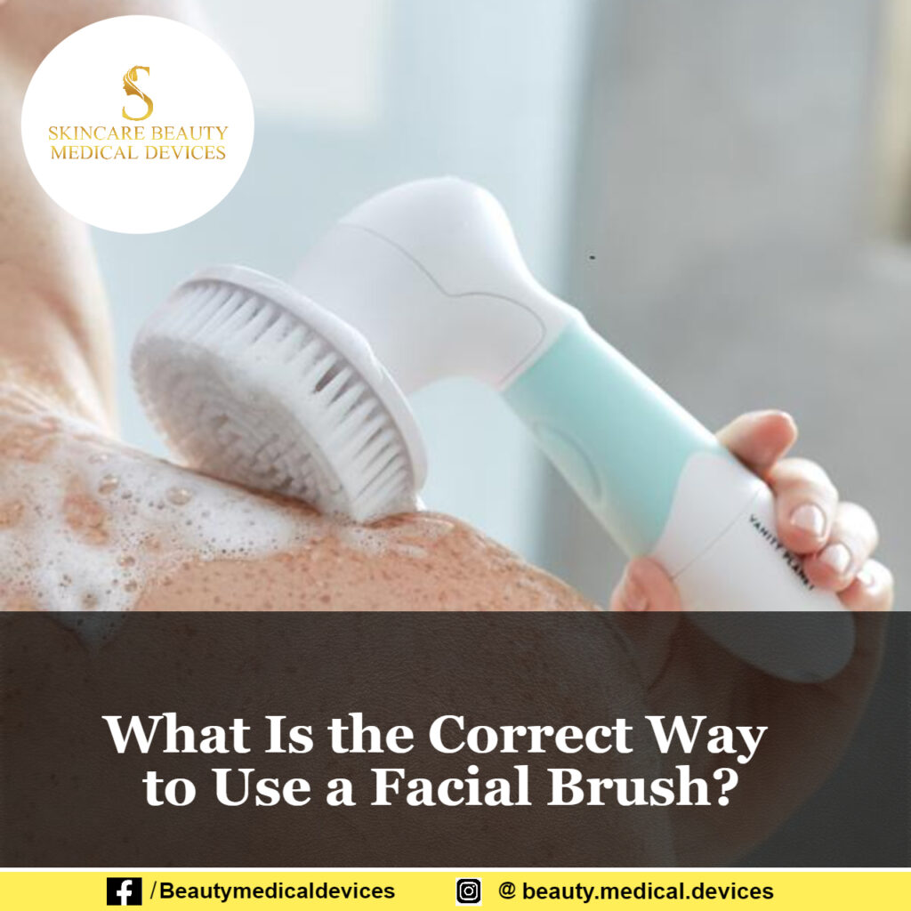 What Is the Correct Way to Use a Facial Brush? Beauty