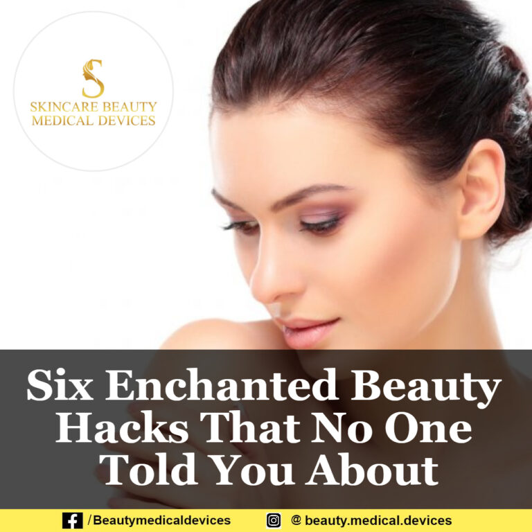 Six Enchanted Beauty Hacks That No One Told You About