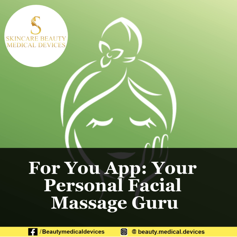 For You App: Your Personal Facial Massage Guru