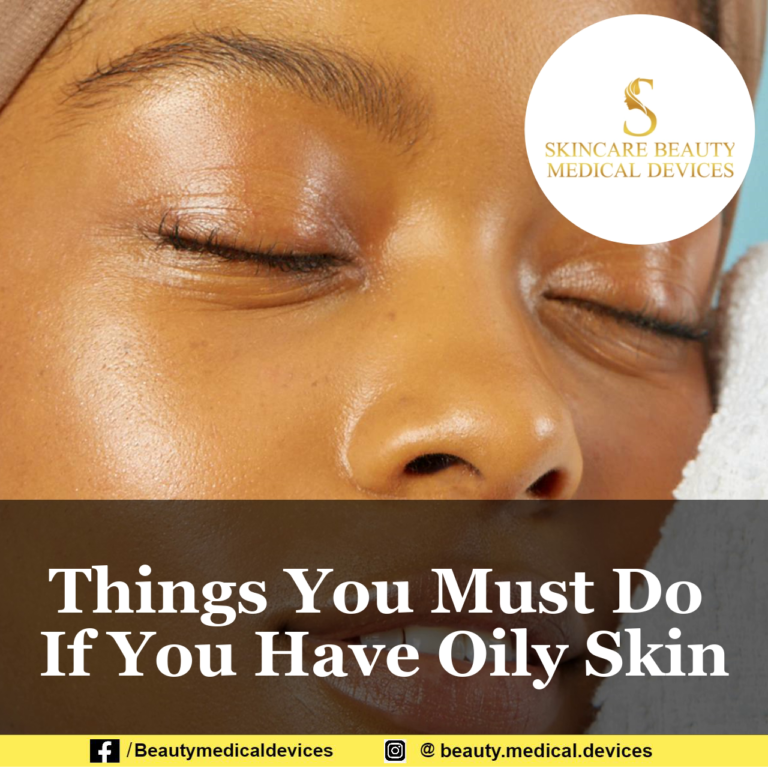 Things You Must Do If You Have Oily Skin