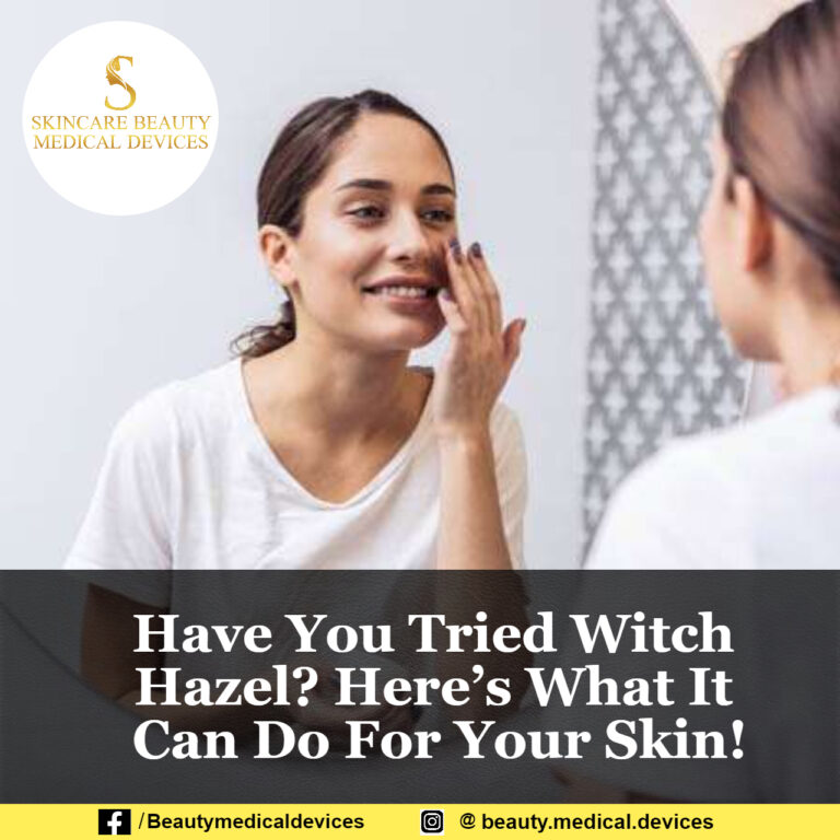 Have You Tried Witch Hazel? Here’s What It Can Do For Your Skin!