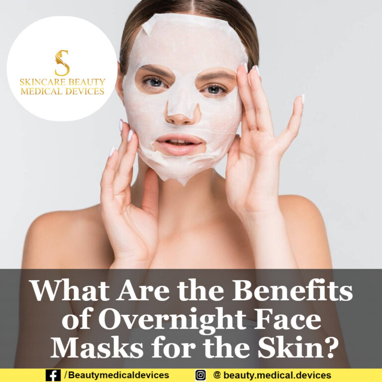 What Are the Benefits of Overnight Masks for the Skin?