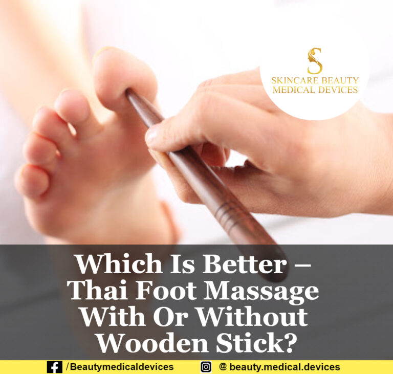 Which Is Better – Thai Reflexology With Or Without Wooden Stick?