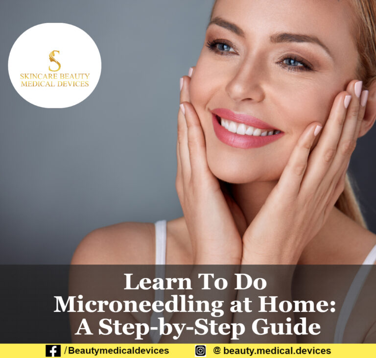 Learn To Do Microneedling at Home: A Step-by-Step Guide