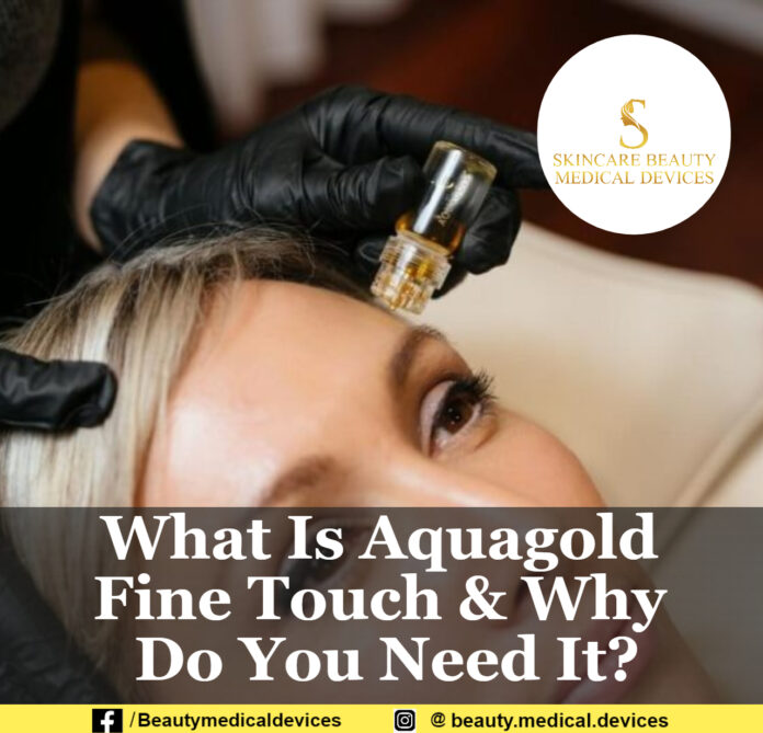 What Is Aquagold Fine Touch & Why Do You Need It?