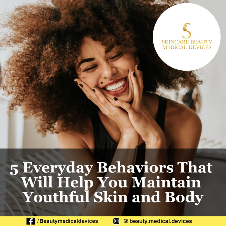 5 Everyday Behaviors That Will Help You Maintain Youthful Skin and Body