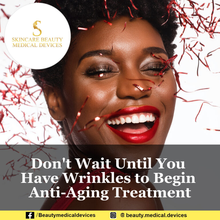 Don’t Wait Until You Have Wrinkles to Begin Anti-Aging Treatment