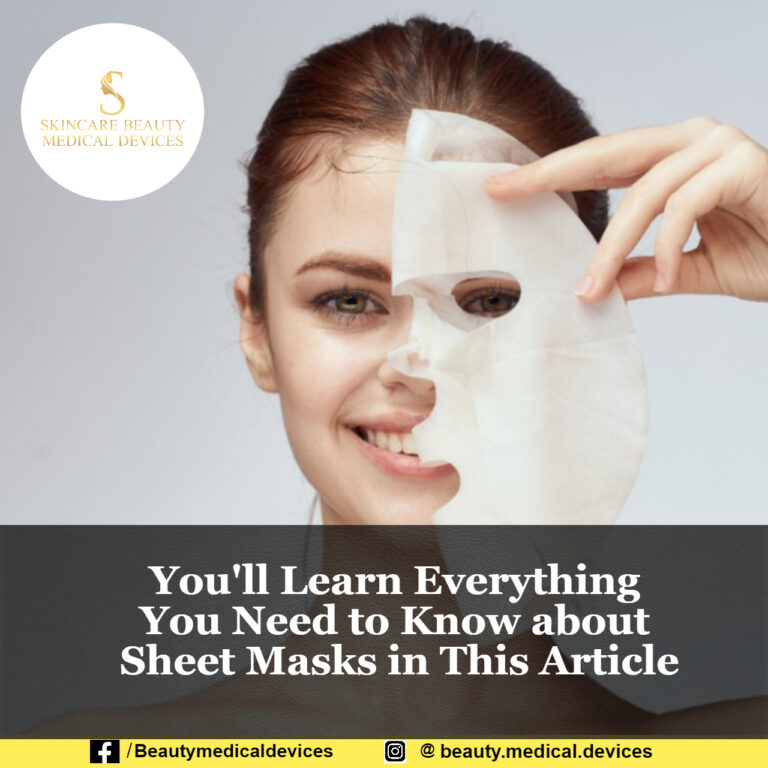 You’ll Learn Everything You Need to Know about Sheet Masks in This Article