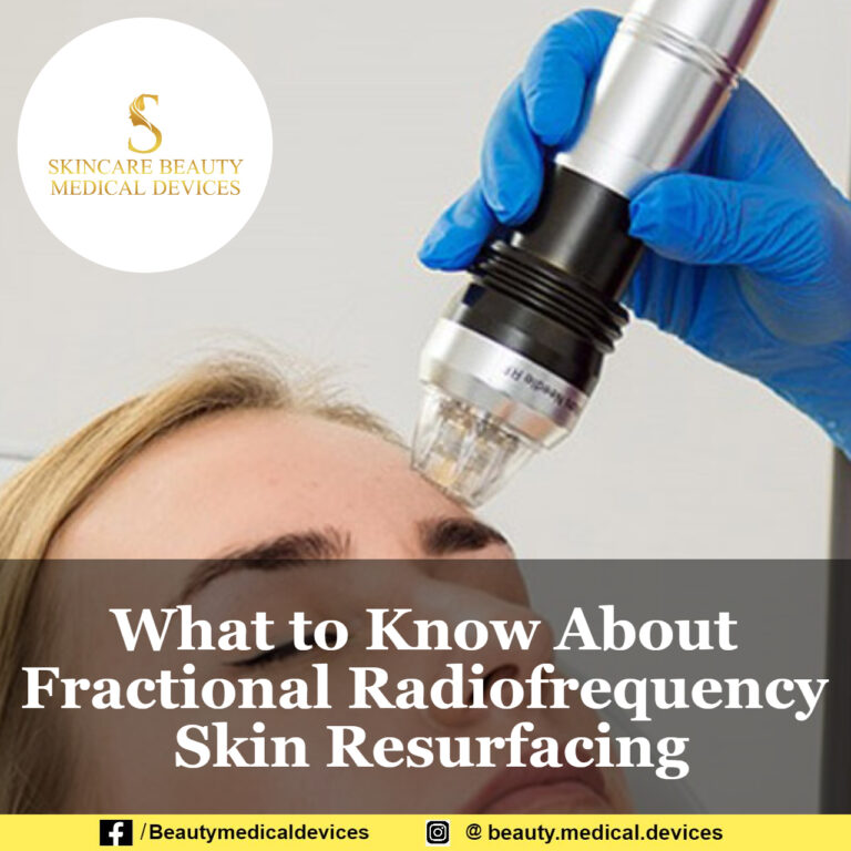 What to Know About Fractional Radiofrequency Skin Resurfacing