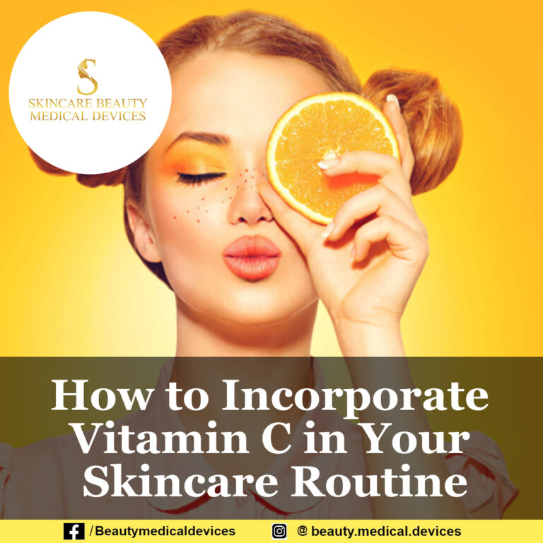 How to Incorporate Vitamin C in Your Skincare Routine