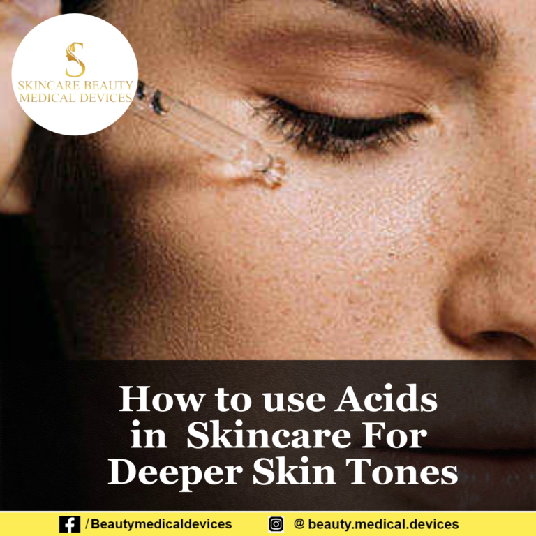 How to use Acids in  Skincare For Deeper Skin Tones