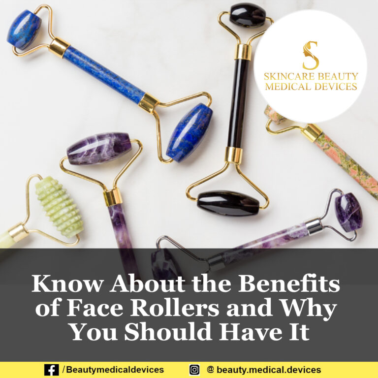 Know About the Benefits of Face Rollers and Why You Should Have It