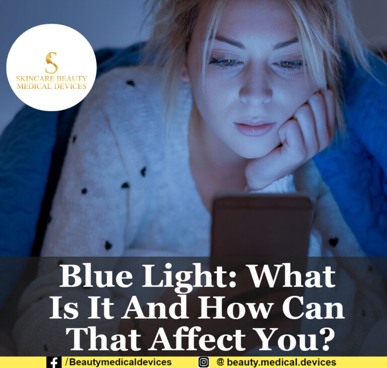 Blue Light: What Is It And How Can That Affect You?