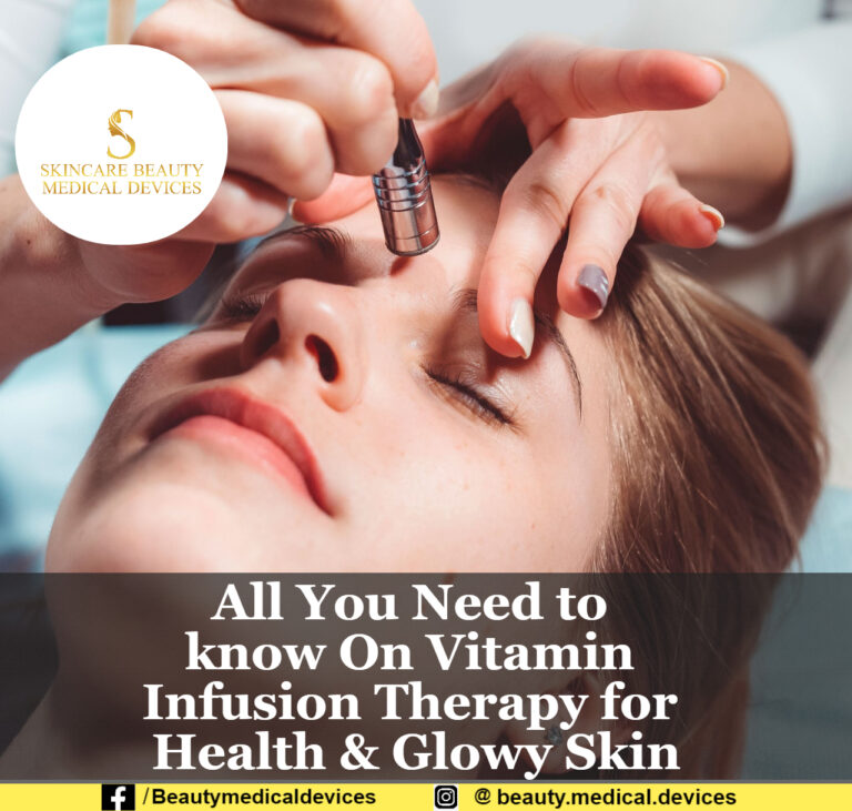 All You Need to know On Vitamin Infusion Therapy for Health & Glowy Skin