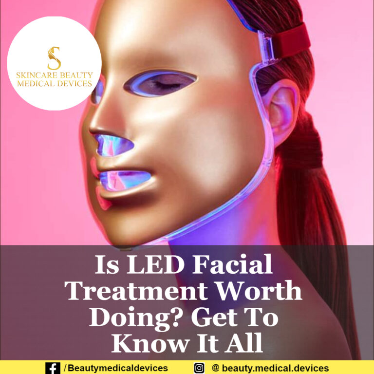 Is LED Facial Treatment Worth Doing? Get To Know It All