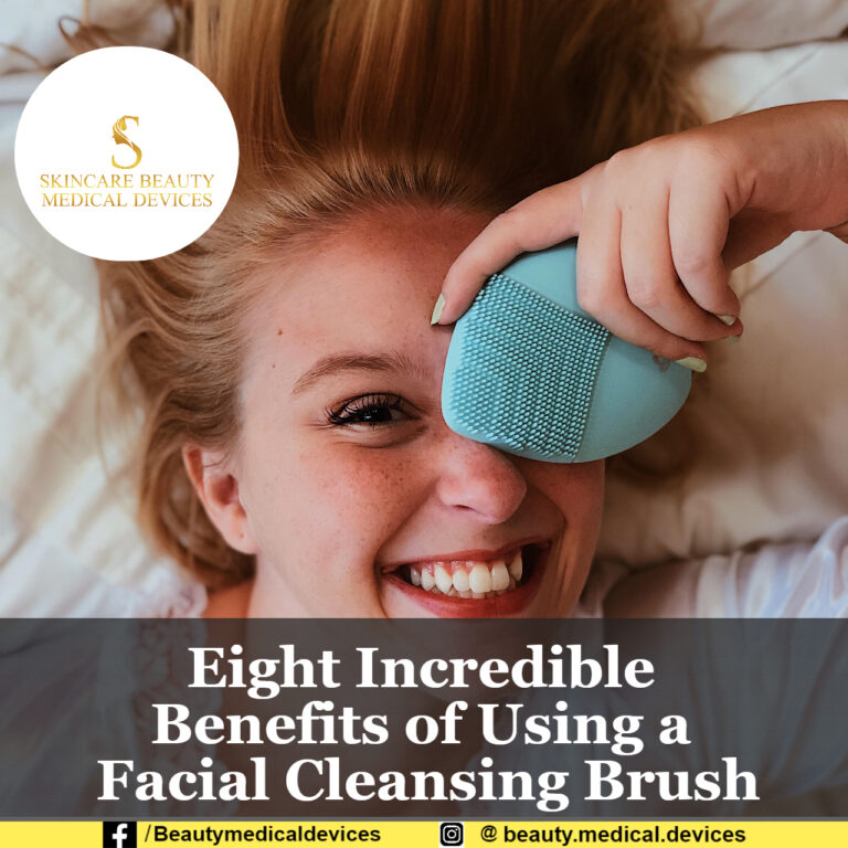 Eight Incredible Benefits of Using a Facial Cleansing Brush