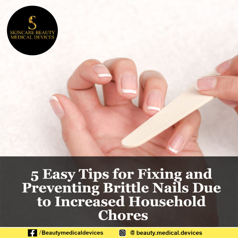 5 Easy Tips for Fixing and Preventing Brittle Nails Due to Increased Household Chores