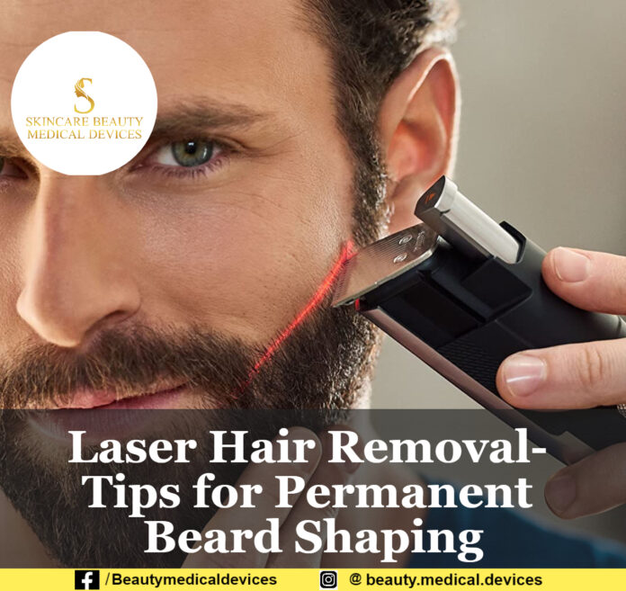 Laser Hair Removal- Tips for Permanent Beard Shaping