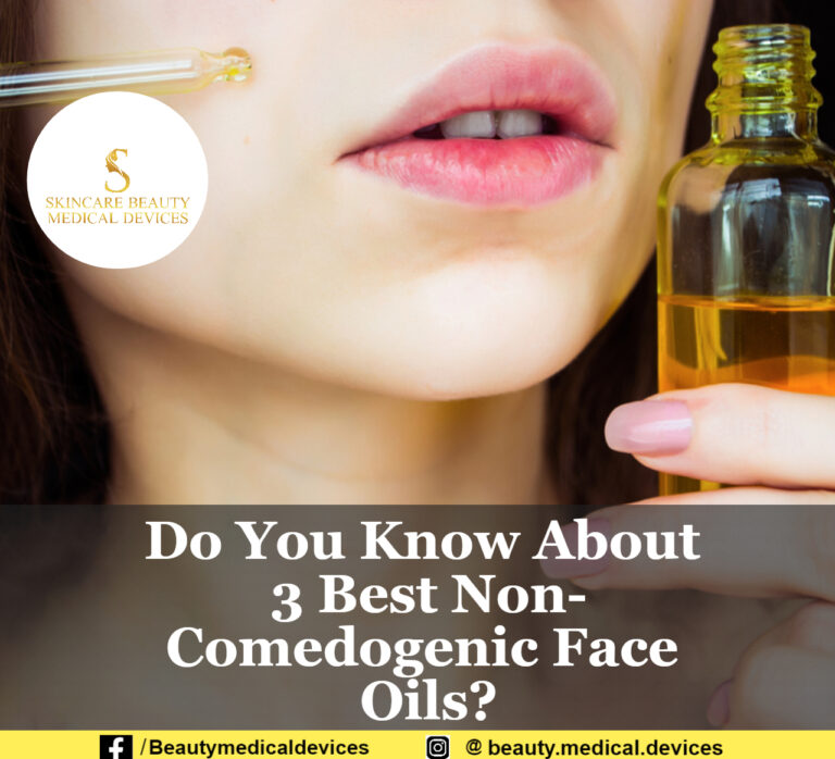 Do You Know About 3 Best Non-Comedogenic Face Oils?