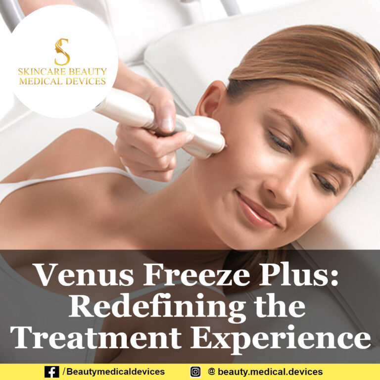 Venus Freeze Plus: Redefining the Treatment Experience