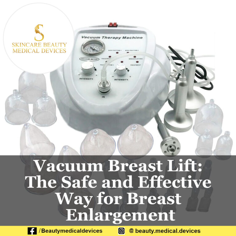Vacuum Breast Lift The Safe and Effective Way for Breast Enlargement