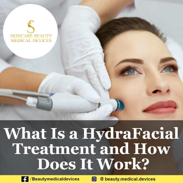 What Is a HydraFacial Treatment and How Does It Work?