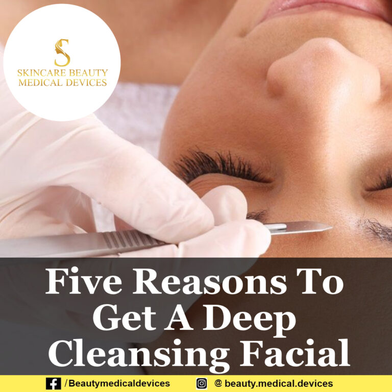 Five Reasons To Get A Deep Cleansing Facial