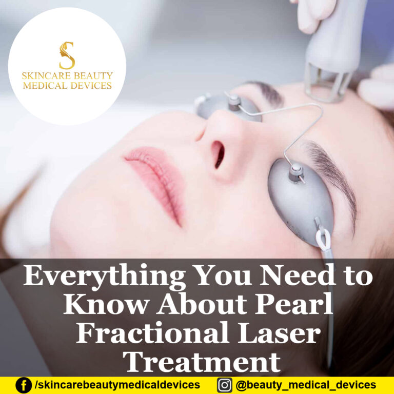 Everything You Need to Know About Pearl Fractional Laser Treatment