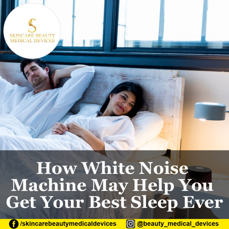 How White Noise Machine May Help You Get Your Best Sleep Ever