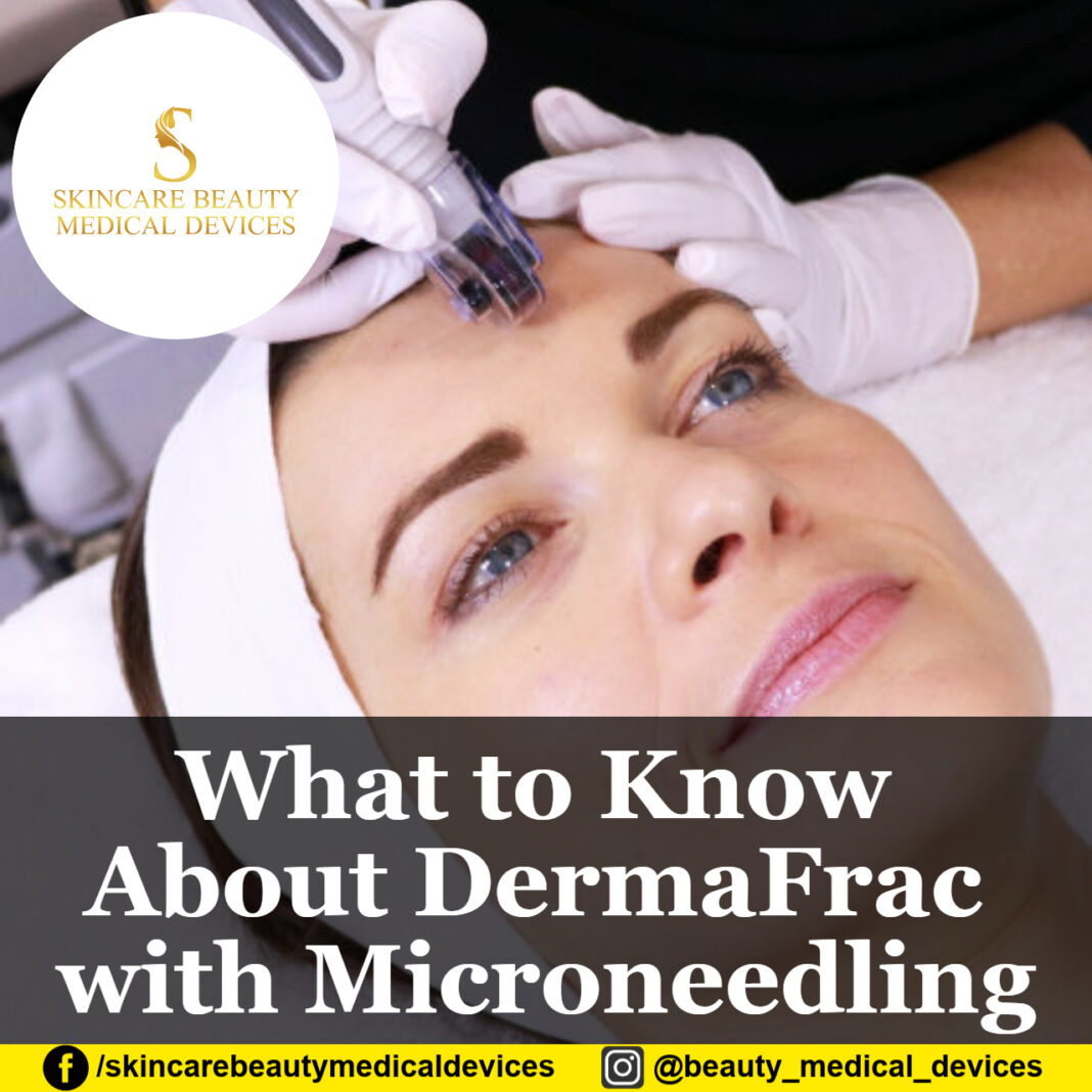 What to Know About DermaFrac with Microneedling