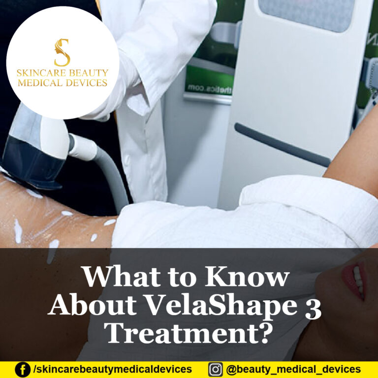 What to Know About VelaShape 3 Treatment?