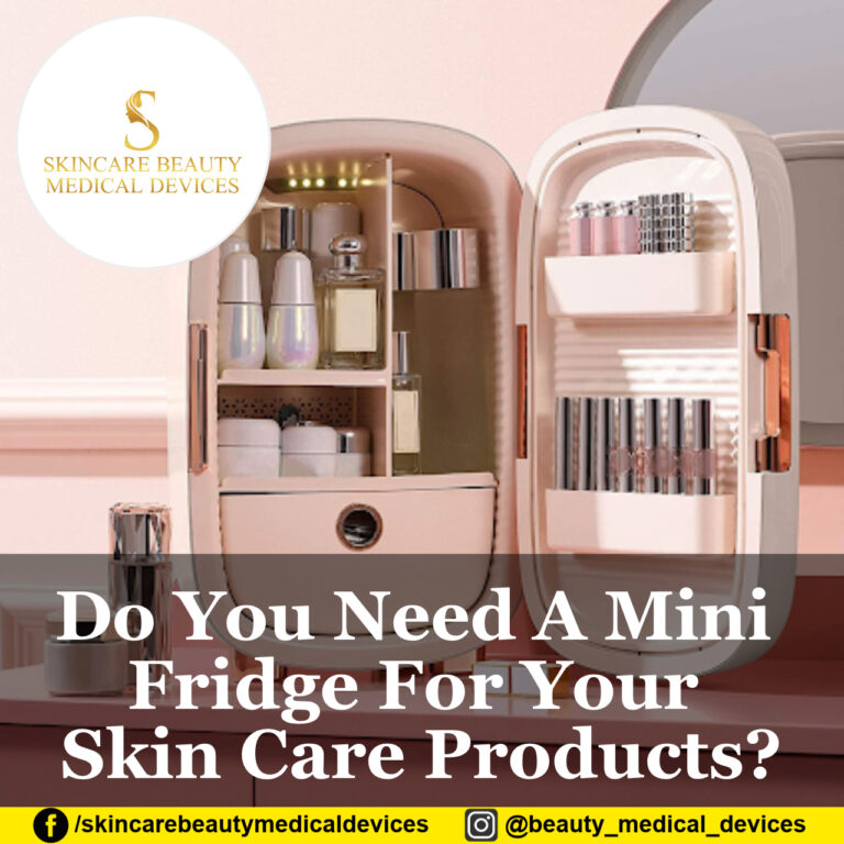 Do You Need A Mini Fridge For Your Skin Care Products?
